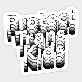 Protect Trans Kids / / Sticker